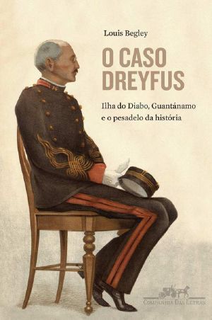 [Why X Matters Series 01] • O Caso Dreyfus · Ilha Do Diabo, Guantánamo E O Pesadelo Da História